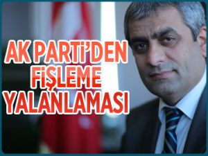 AK Parti'den FİŞLEME yalanlaması
