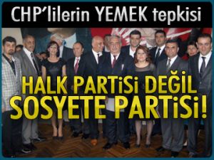 CHP’lilerin yemek tepkisi