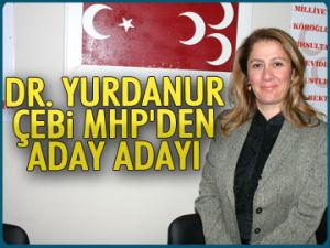 Dr.Yurdanur Çebi MHP’den aday