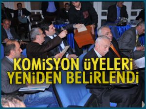 Komisyon üyeleri yeniden seçildi