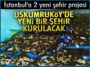 Uskumruköy’de yeni bir şehir