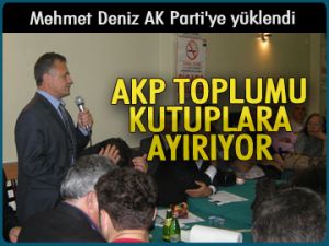 Mehmet Deniz AK Parti'ye yüklendi
