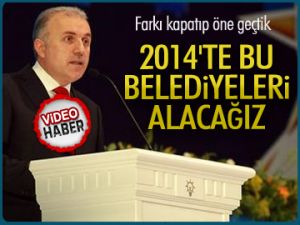 2014’te bu belediyeleri alacağız