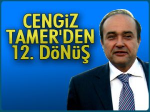 Cengiz Tamer’den 12. dönüş