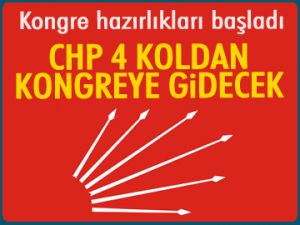 CHP 4 koldan kongreye gidecek