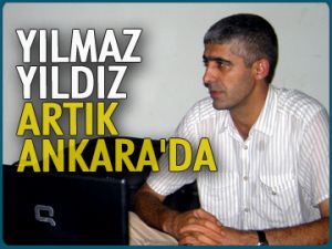 Yılmaz Yıldız artık Ankara’da