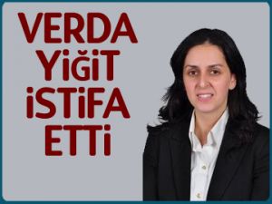 Verda Yigit istifa etti