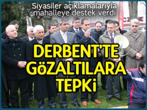 Derbent’te gözaltılara tepki!