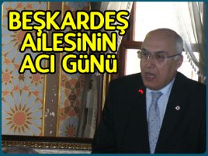 Beşkardeş ailesinin acı günü