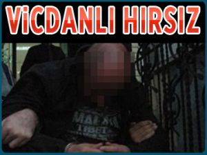 Vicdanlı hırsız!