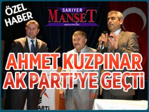 Ahmet Kuzpınar AK Parti’ye geçti