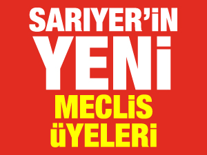 Sarıyer Belediyesi'nin yeni meclis üyeleri