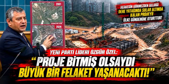 Özgür Özel, 'Rams'ın projesi bitmiş olsaydı, büyük bir felaket yaşanacaktı'